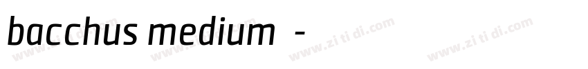 bacchus medium 中字体转换
